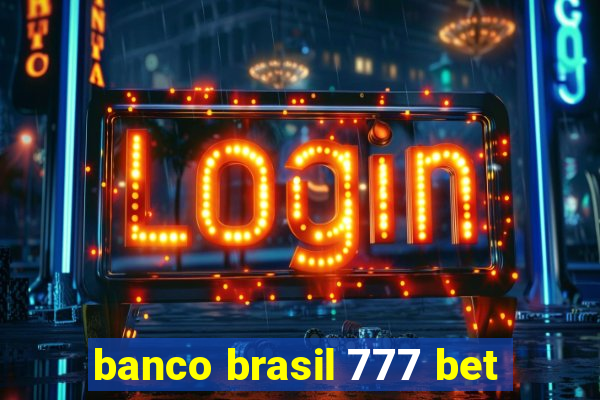 banco brasil 777 bet